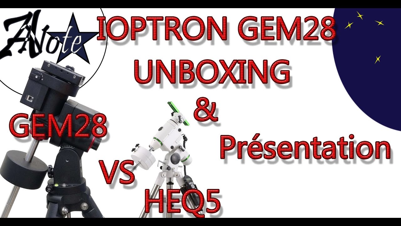 ⭐ Monture IOPTRON GEM 28 - Unboxing et présentation