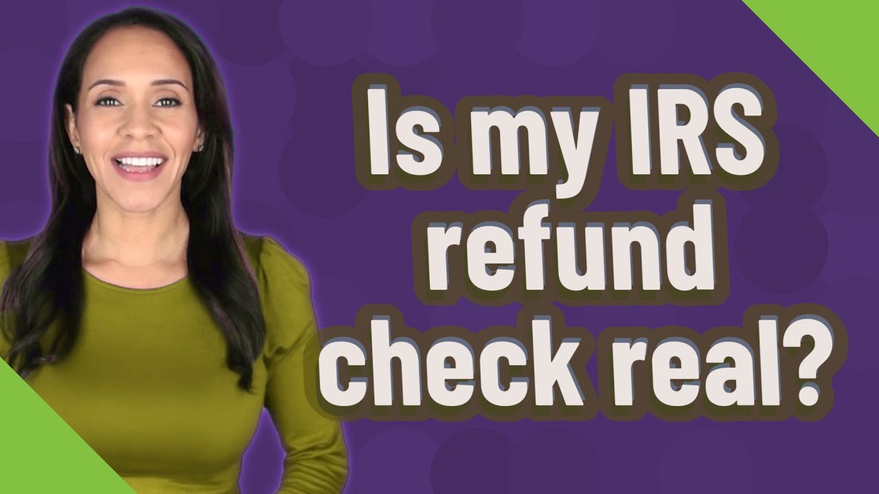 Is my IRS refund check real?