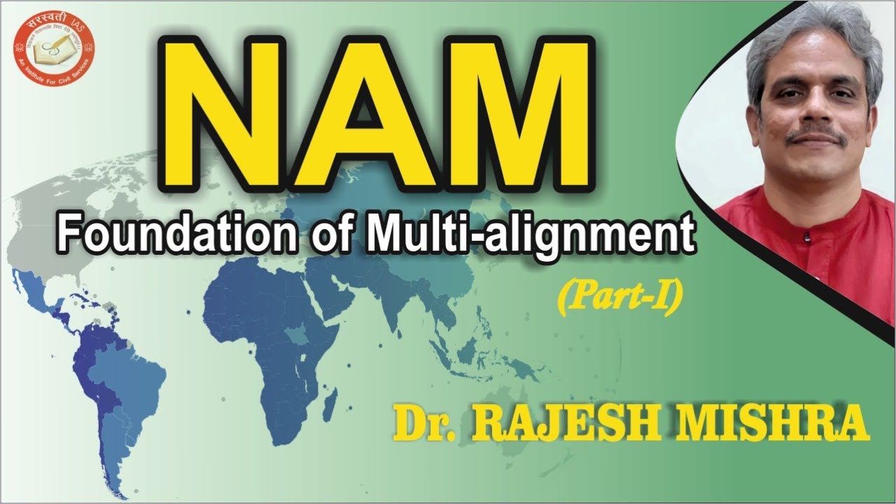 NAM (Non-Alignment Movement) -Foundation of Multi-alignment | Dr. Rajesh Mishra | UPSC | IAS/PCS