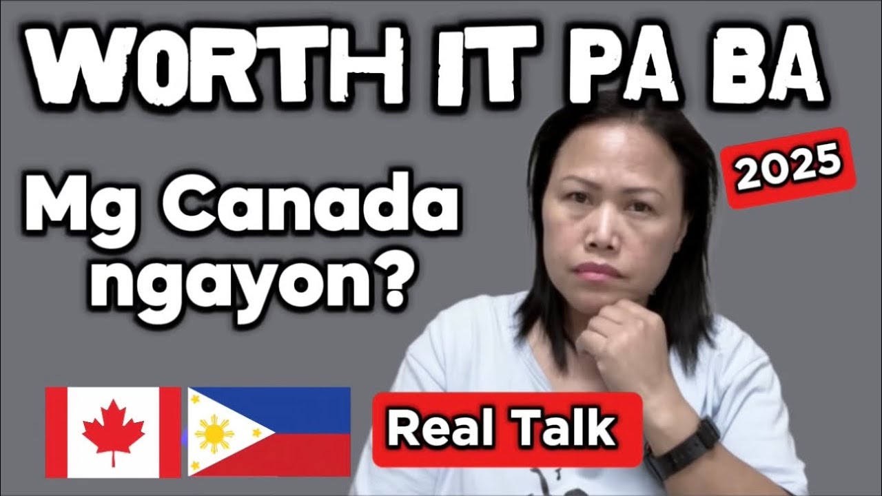 Worth It pa ba mag Canada ngayon 2025 ? #buhaycanada #worthit #canadalife #fyp