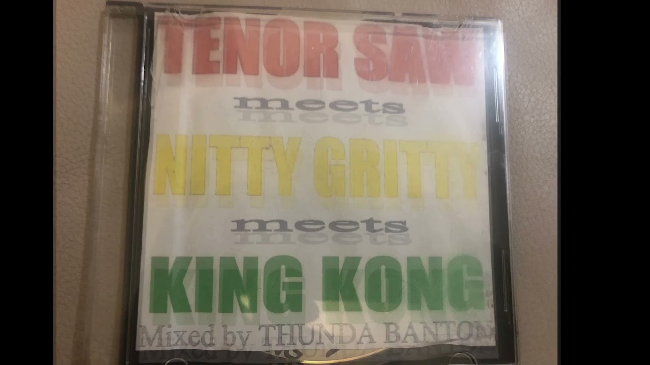 TENOR SAW meets NITTY GRITTY meets KING KONG - 3 GIANTS 1 MIX
