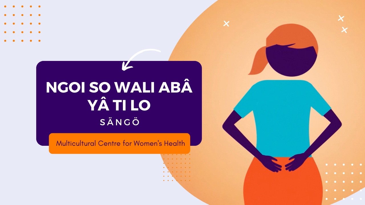 Ngoi so wali abâ yâ ti lo - Menstruation | Sango