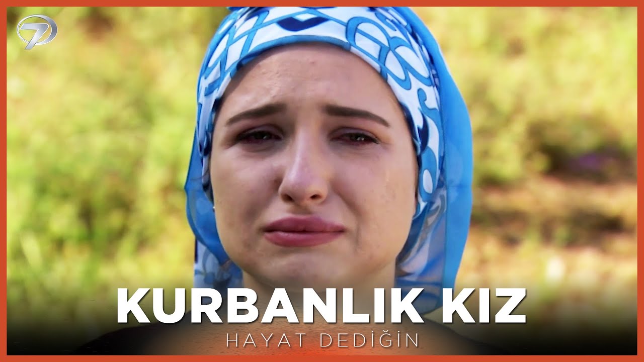 Kurbalık Kız - Hayat Dediğin