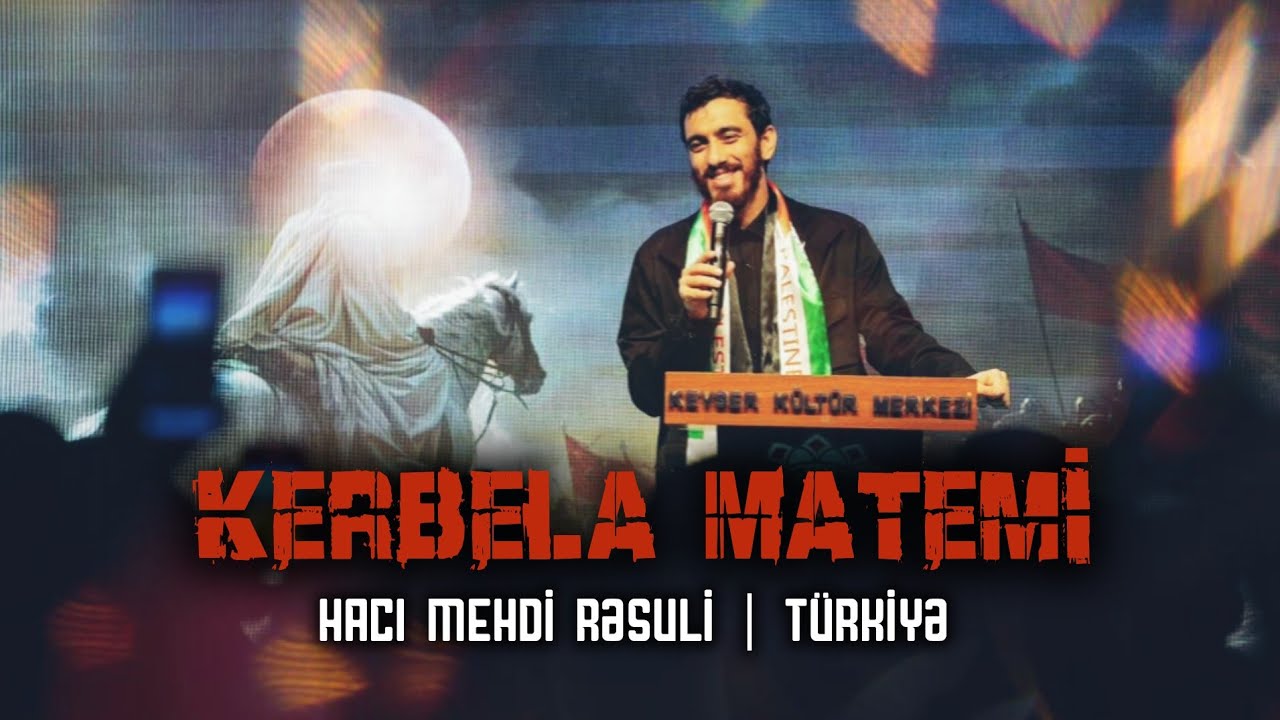KERBELA MATEMİ İstanbul - Hacı Mehdi Resuli | 2024 | HD | حــــــــاج‌ مــــــهــدی‌ رســولـی