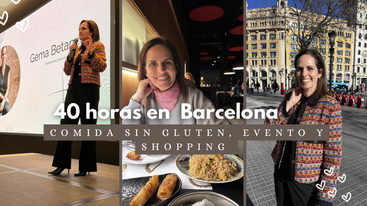 40 Horas en Barcelona | Dónde Comer Sin Gluten + Evento como Ponente + Shopping 