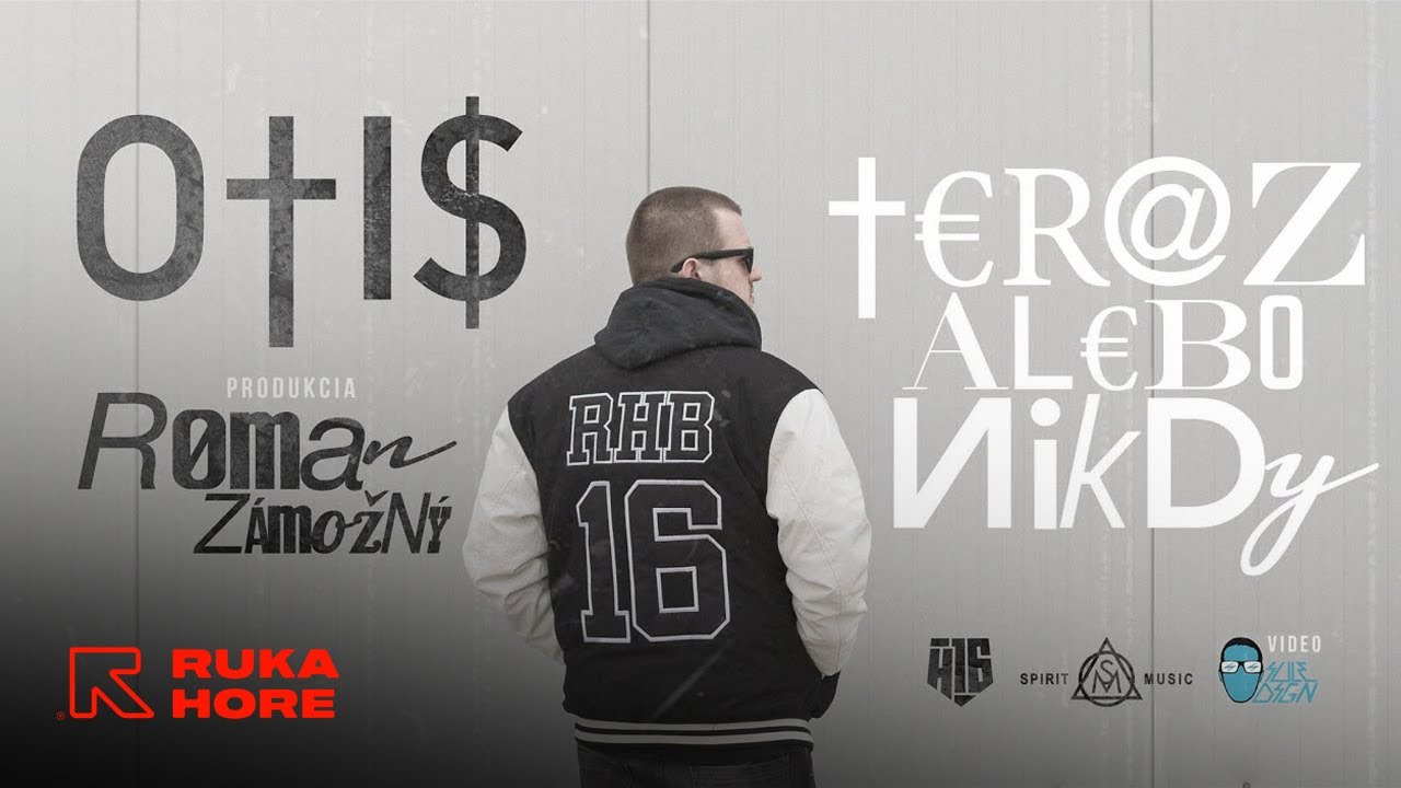OTIS — Teraz alebo nikdy • prod. Roman Zámožný // Official video