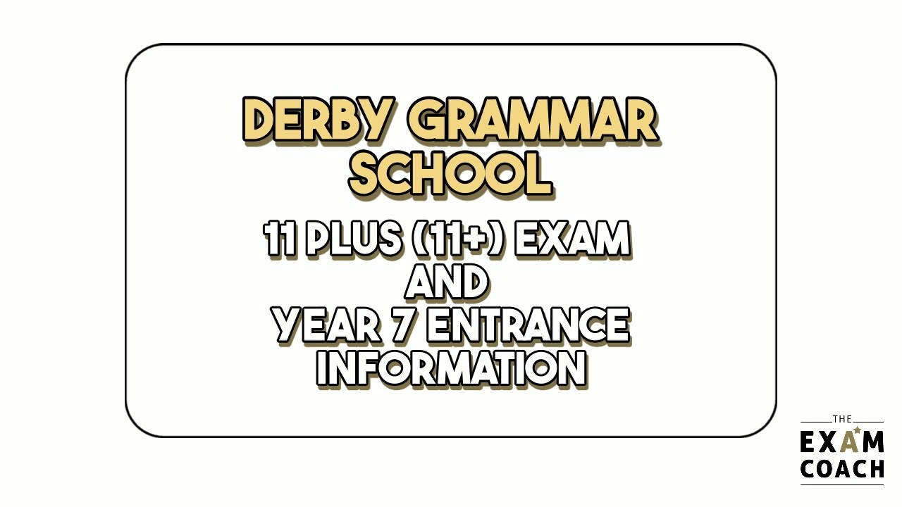 Derby Grammar School 11+ (11 Plus) Exam Information and Admissions For Year 7 Entry