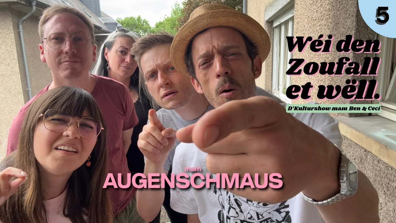 Wéi den Zoufall et wëll. | Episod 5 mam Augenschmaus