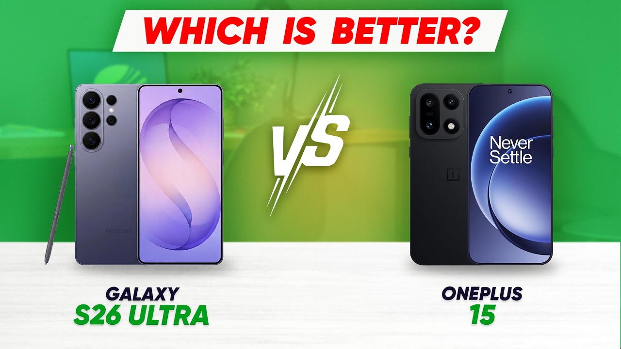 Galaxy S26 Ultra vs OnePlus 15 &ndash; Which Smartphone Is Better in 2026?
