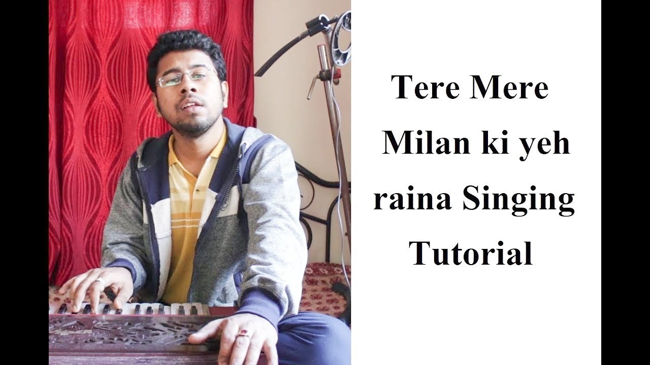 Tere mere milan ki yeh raina Singing Tutorial