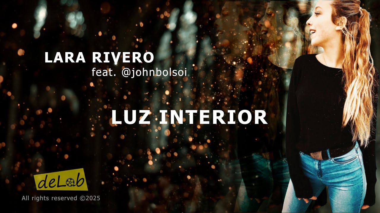 Luz Interior (Lyrics Version) - Lara Rivero feat. John Bolsoi