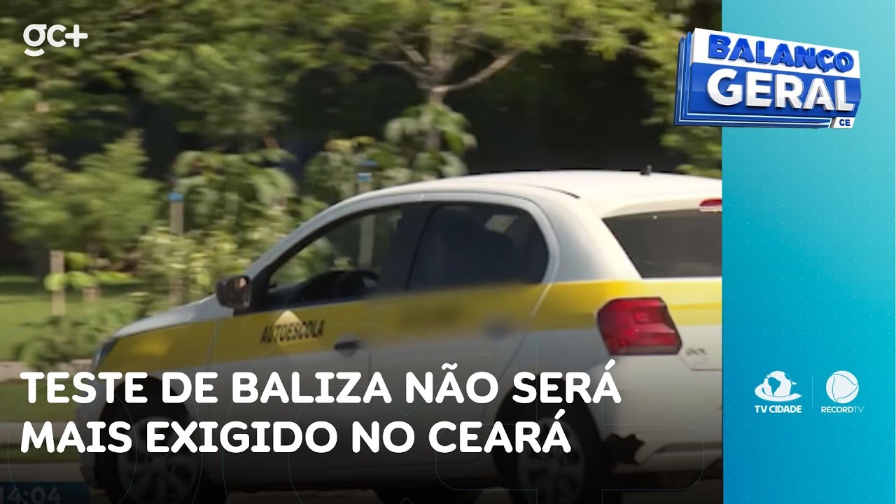Teste de baliza não será mais exigido no exame prático para obter CNH no Ceará | Balanço Geral CE