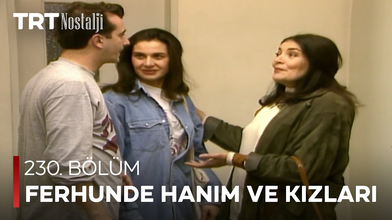 Ferhunde Hanım ve Kızları 230. Bölüm