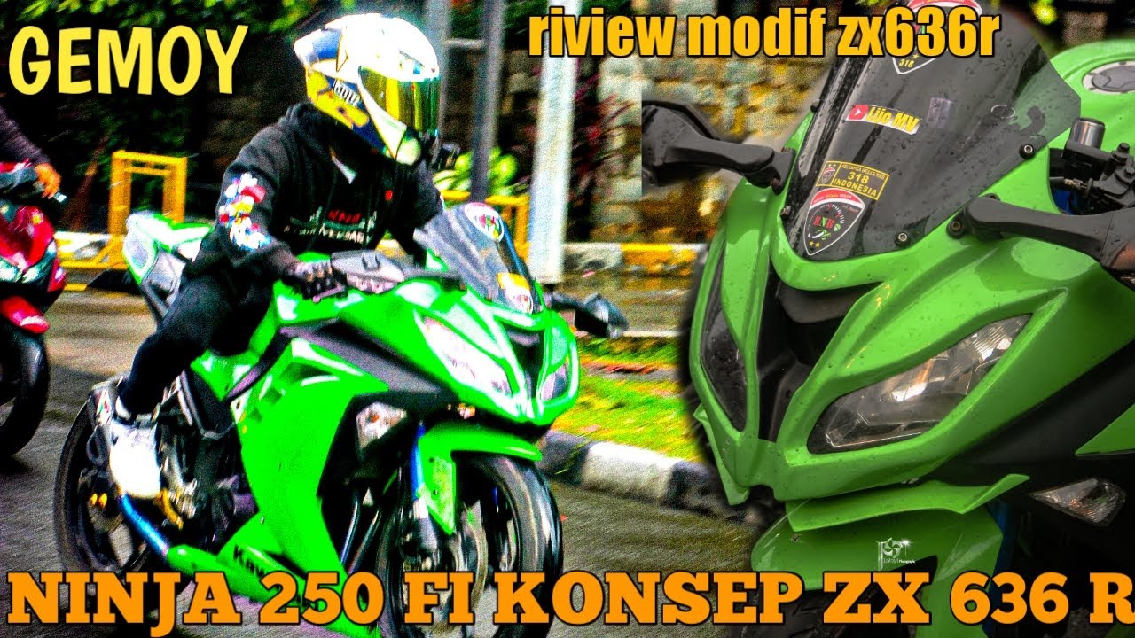 review ninja 250 fi modif zx 636