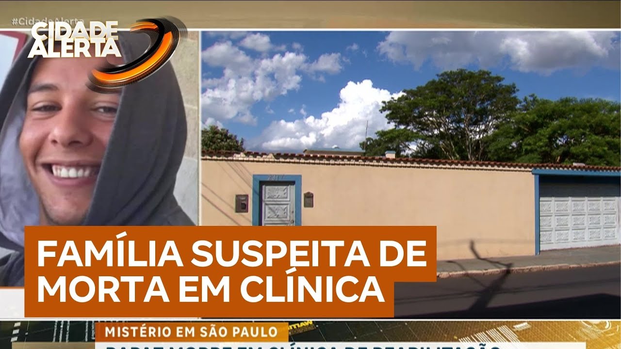 Fam&iacute;lia busca justi&ccedil;a ap&oacute;s morte suspeita de paciente de cl&iacute;nica de reabilita&ccedil;&atilde;o