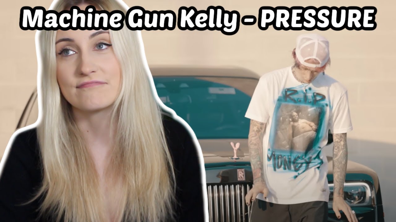 Basic White Girl Reacts To Machine Gun Kelly - PRESSURE