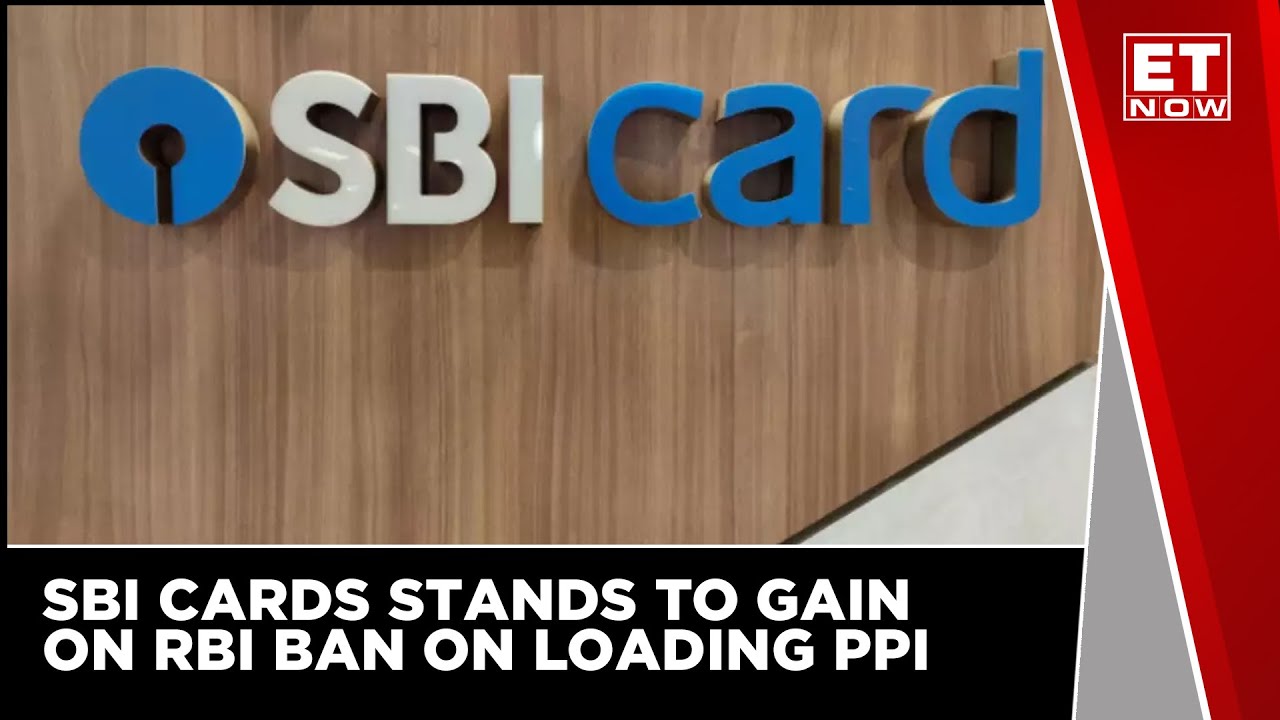 SBI Cards Stands To Gain On RBI Ban On Loading PPI | ET Now | Latest News | Business News