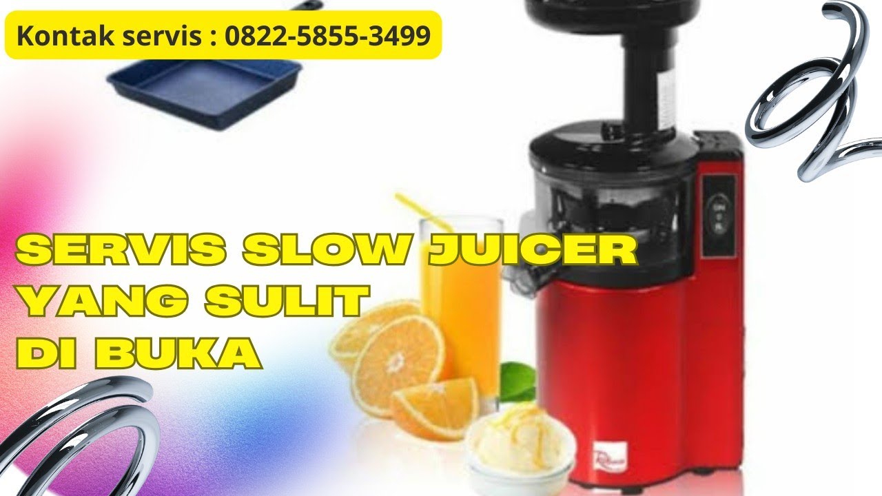 Servis slow juicer tutup sulit di buka