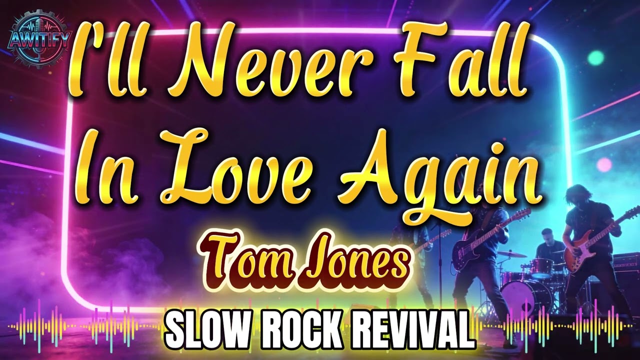 TOM JONES - I'LL NEVER FALL IN LOVE AGAIN | SLOW ROCK COVER
