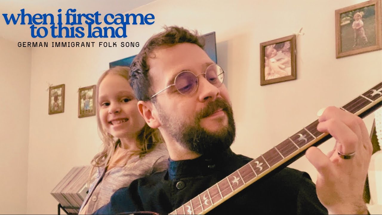 When I First Came to This Land (German Immigrant Folk Song)
