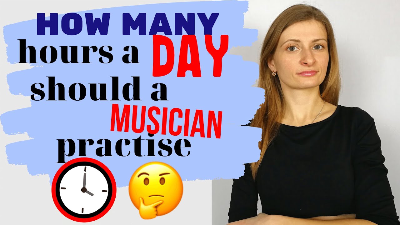 How Many Hours a Day Should a Musician Practise?