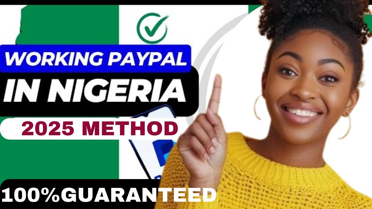 How to Open a Verified PayPal Account in Nigeria (step - by-Step) - 2025