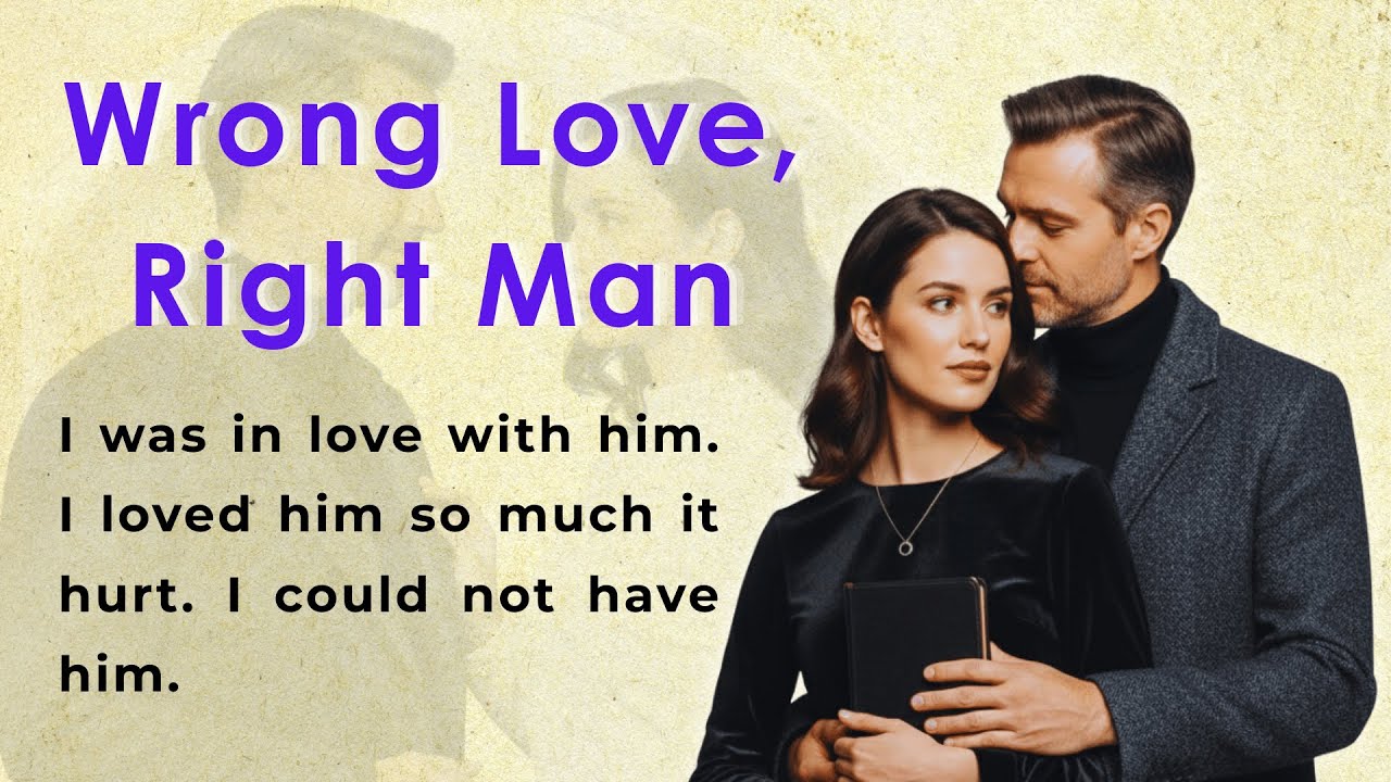 Wrong Love, Right Man | Learn English Through Story Level 1 | Emotional English Story
