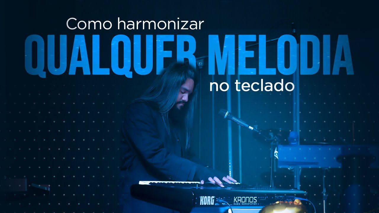 Como harmonizar qualquer melodia no teclado - Prática completa