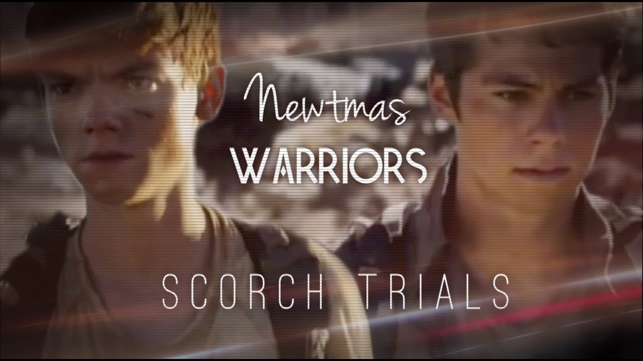 Scorch Trials || NEWTMAS || Warriors