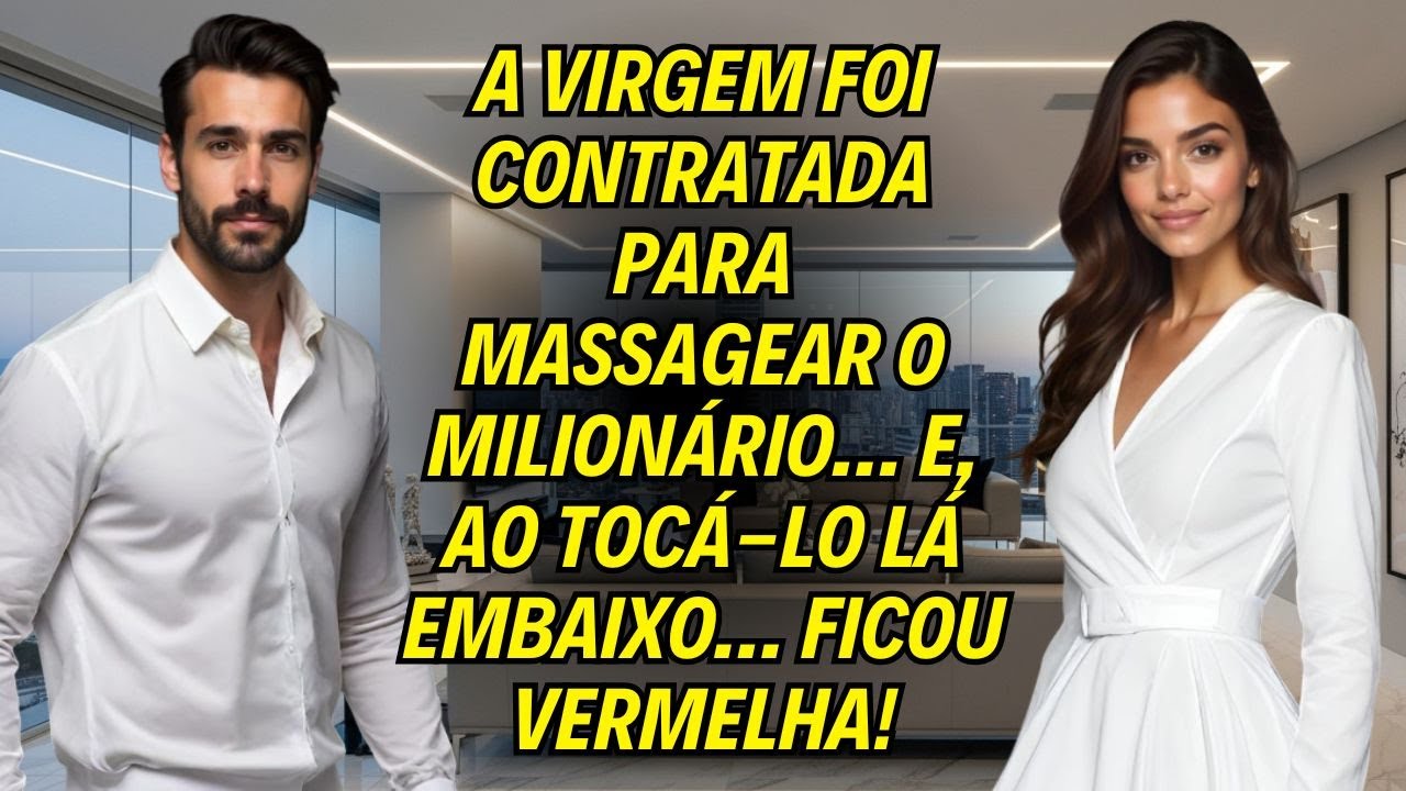 A Virgem Foi Contratada Para Massagear O Milionário… E, Ao Tocá-lo Lá Embaixo… Ficou Vermelha!
