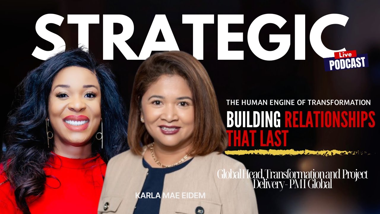 The Human Engine of Transformation - BUILDING RELATIONSHIPS with Karla Mae Eidem