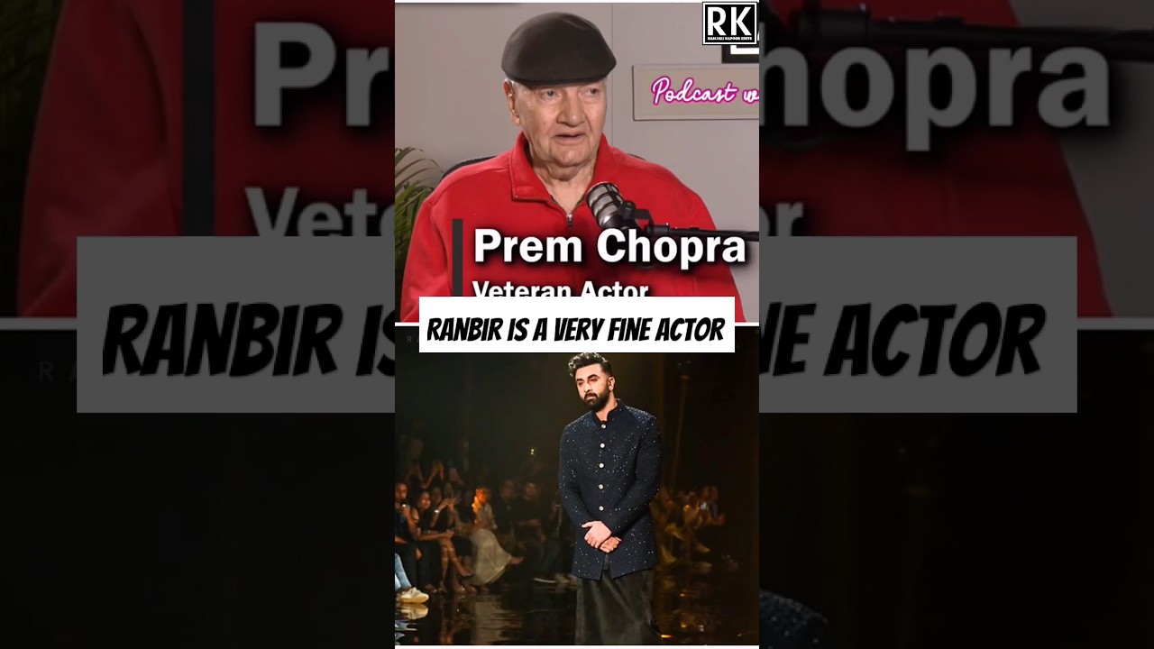 Ranbir is a very fine actor says Prem Chopra l Ranbir Kapoor l Prem Chopra
