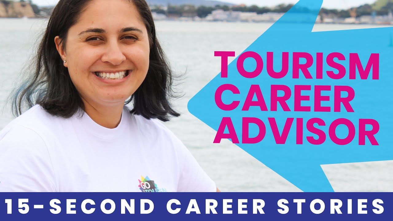 Tourism Career Advisor | 15-second career stories