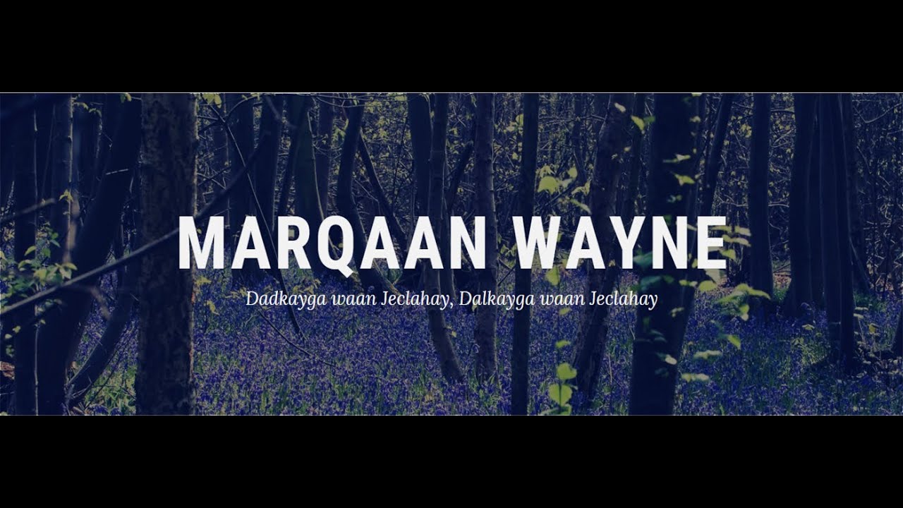 Magaalada Marqaan Wayne | Dalkayga Waan Jeclahay, Dadkayga Waan Jeclahay| AUN Saada Cali Warsame.
