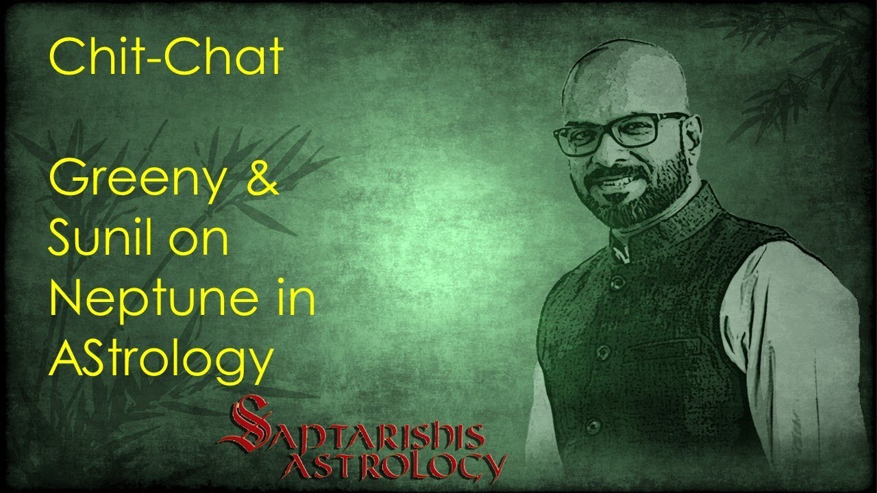 Chit Chat - Greeny & Sunil On Neptune in Vedic Astrology