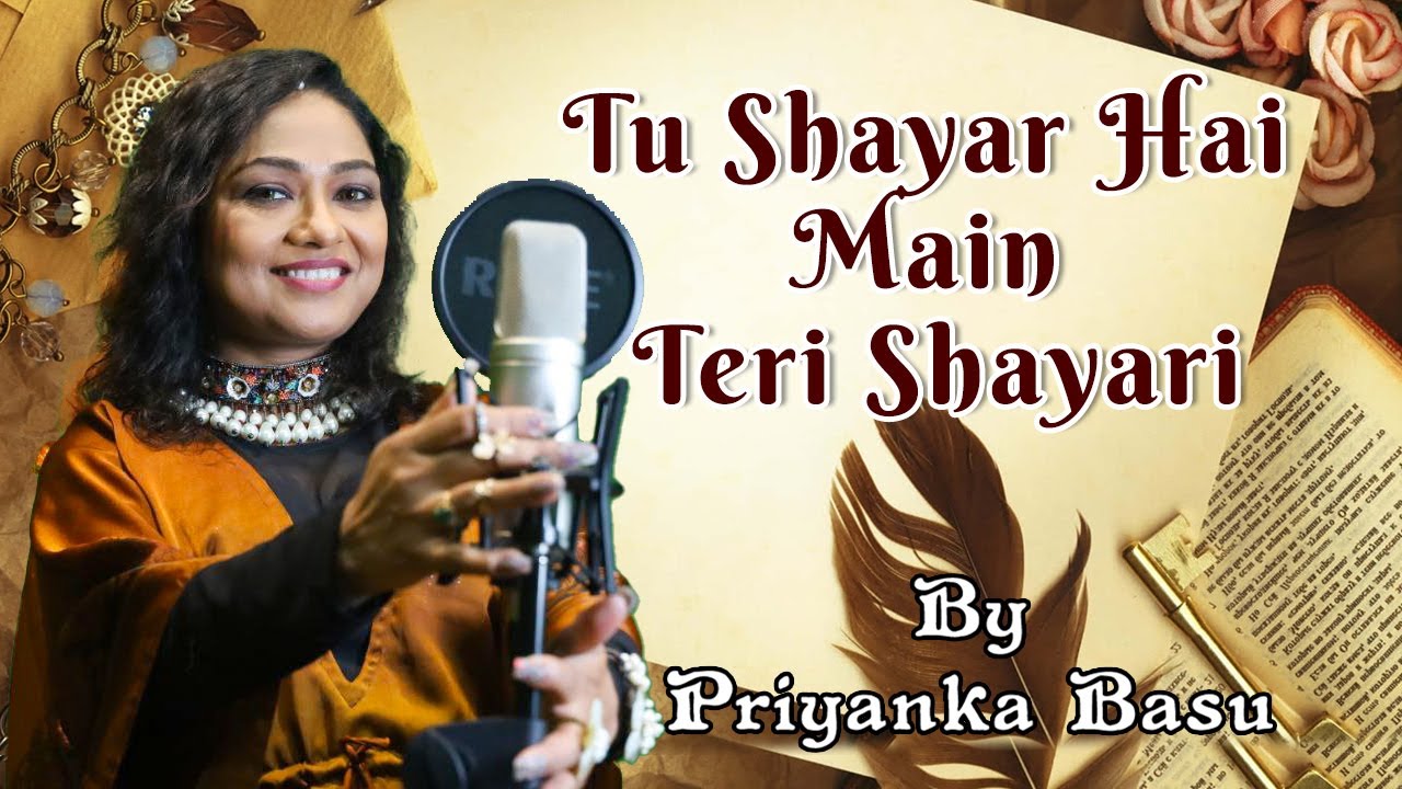 Tu Shayar Hai Main Teri Shayari | Priyanka Basu