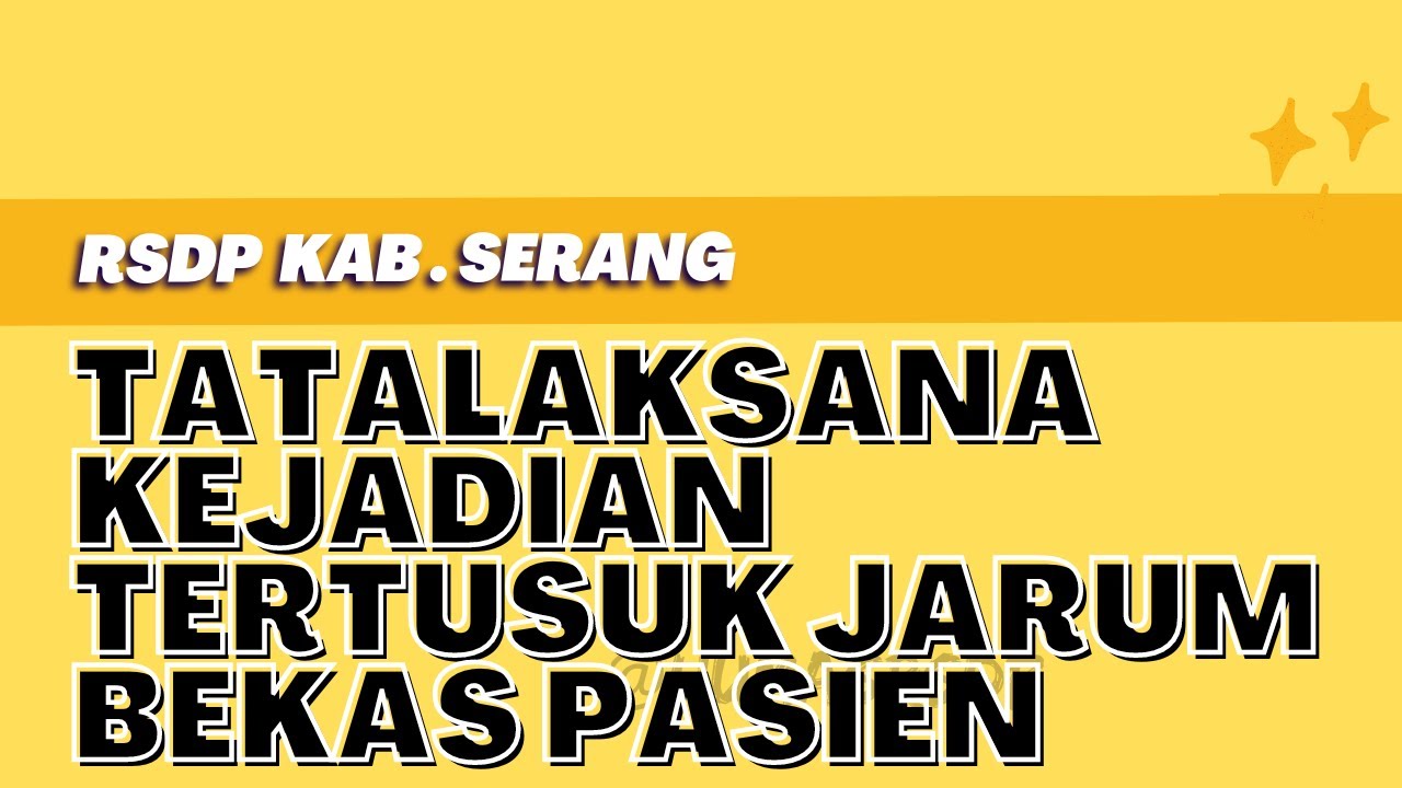 [ RSDP ] Tatalaksana Kejadian Tertusuk Jarum Bekas Pasien