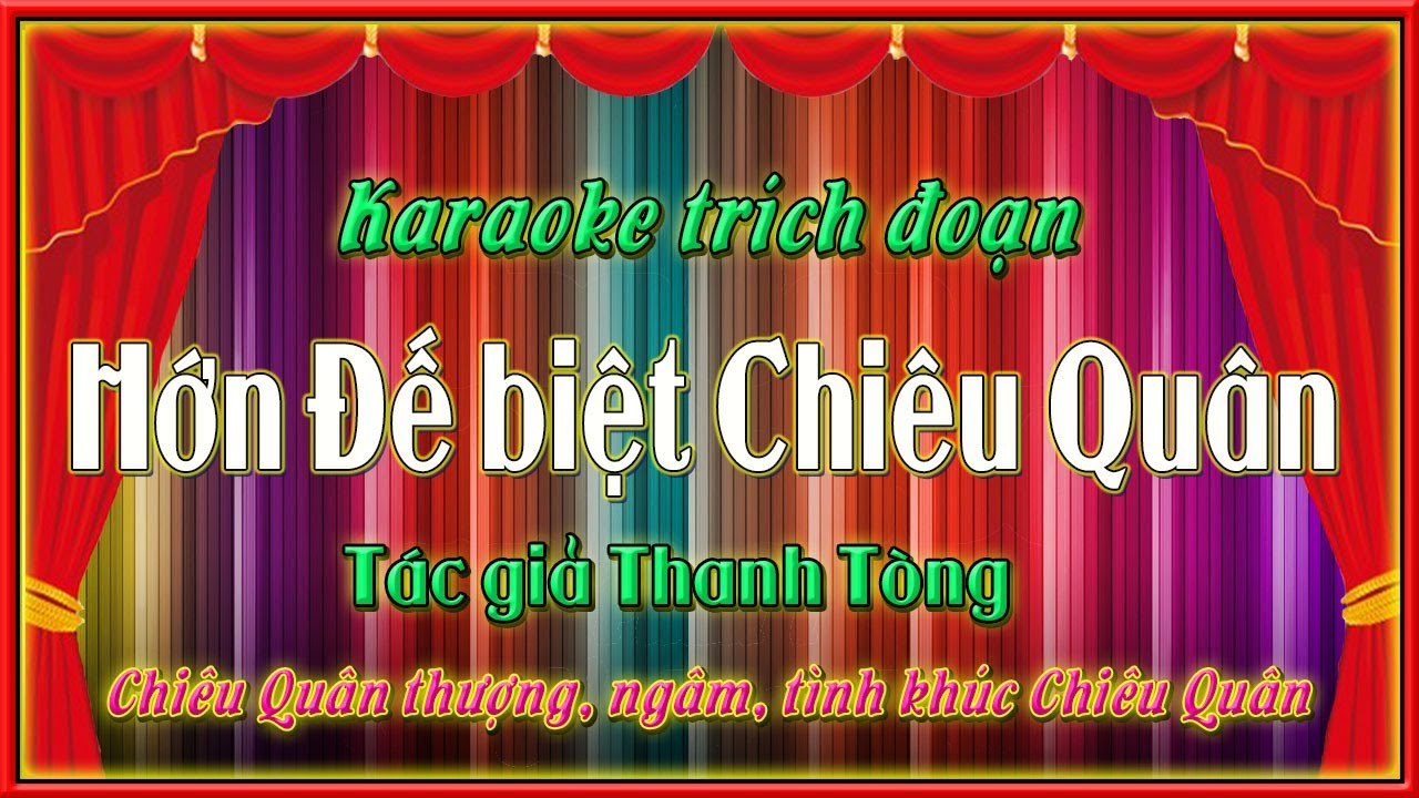 Karaoke hồ quảng Hớn đế biệt Chiêu Quân