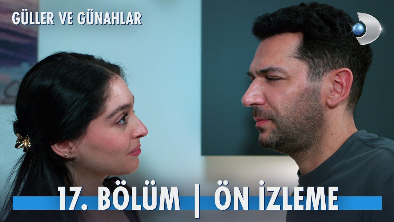 Güller ve Günahlar 17. Bölüm Ön izleme | 