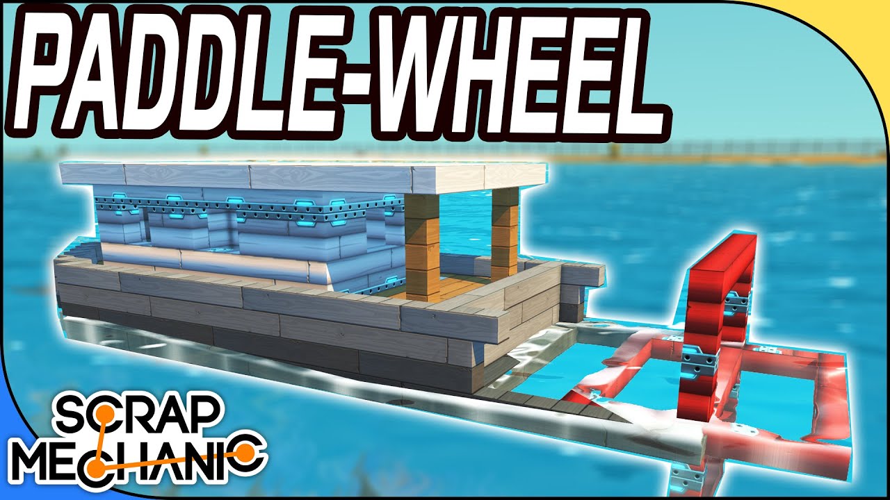 PADDLE-WHEEL BOAT With Bubble Blocks ? Scrap Mechanic #227