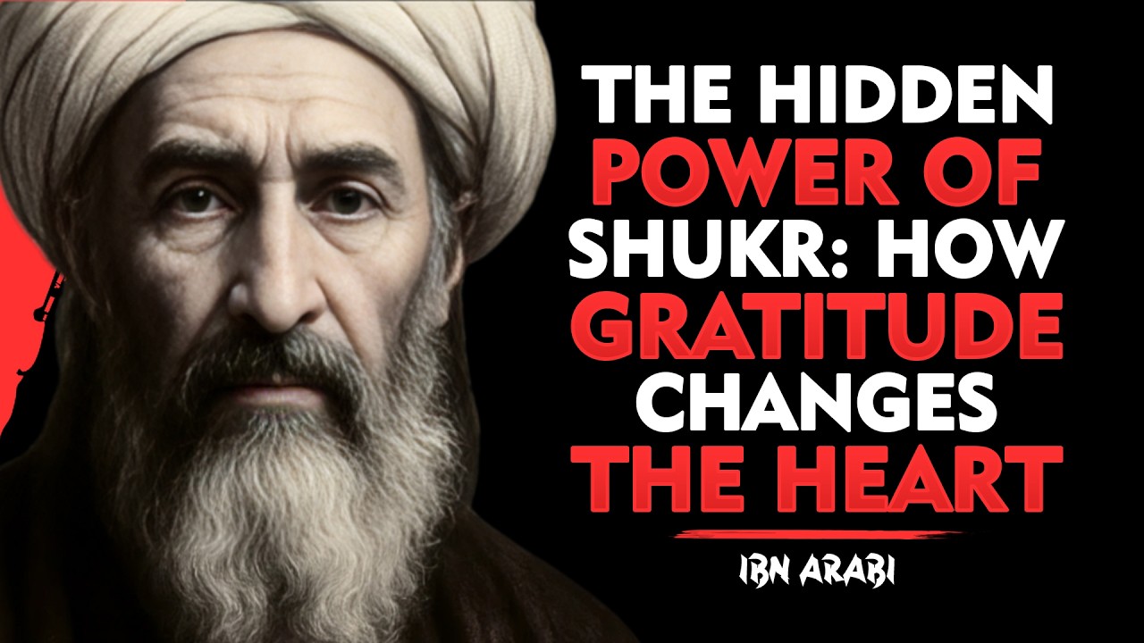 Ibn Arabi on Shukr: The Gratitude That Transforms the Heart