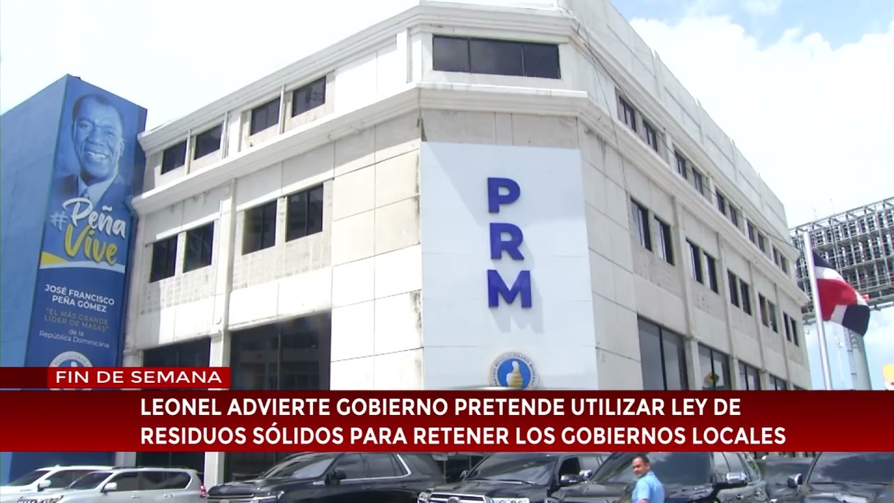 Leonel advierte gobierno pretende utilizar ley de residuos para retener los gobiernos locales