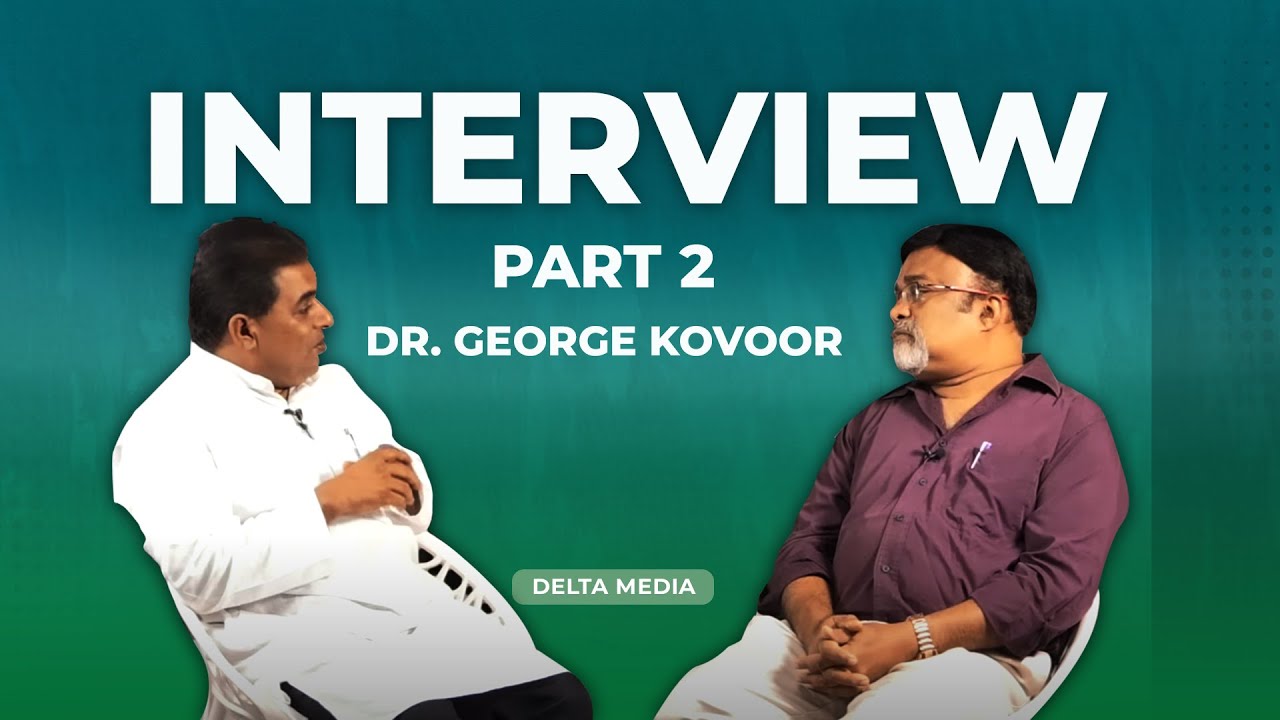 Dr.GEORGE KOVOOR INTERVIEW-3 Part-2