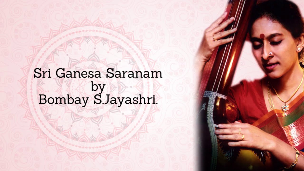 Sri Ganesa Saranam – Bombay S.Jayashri | Powerful Carnatic devotional song | Lord Ganesha Tamil Song