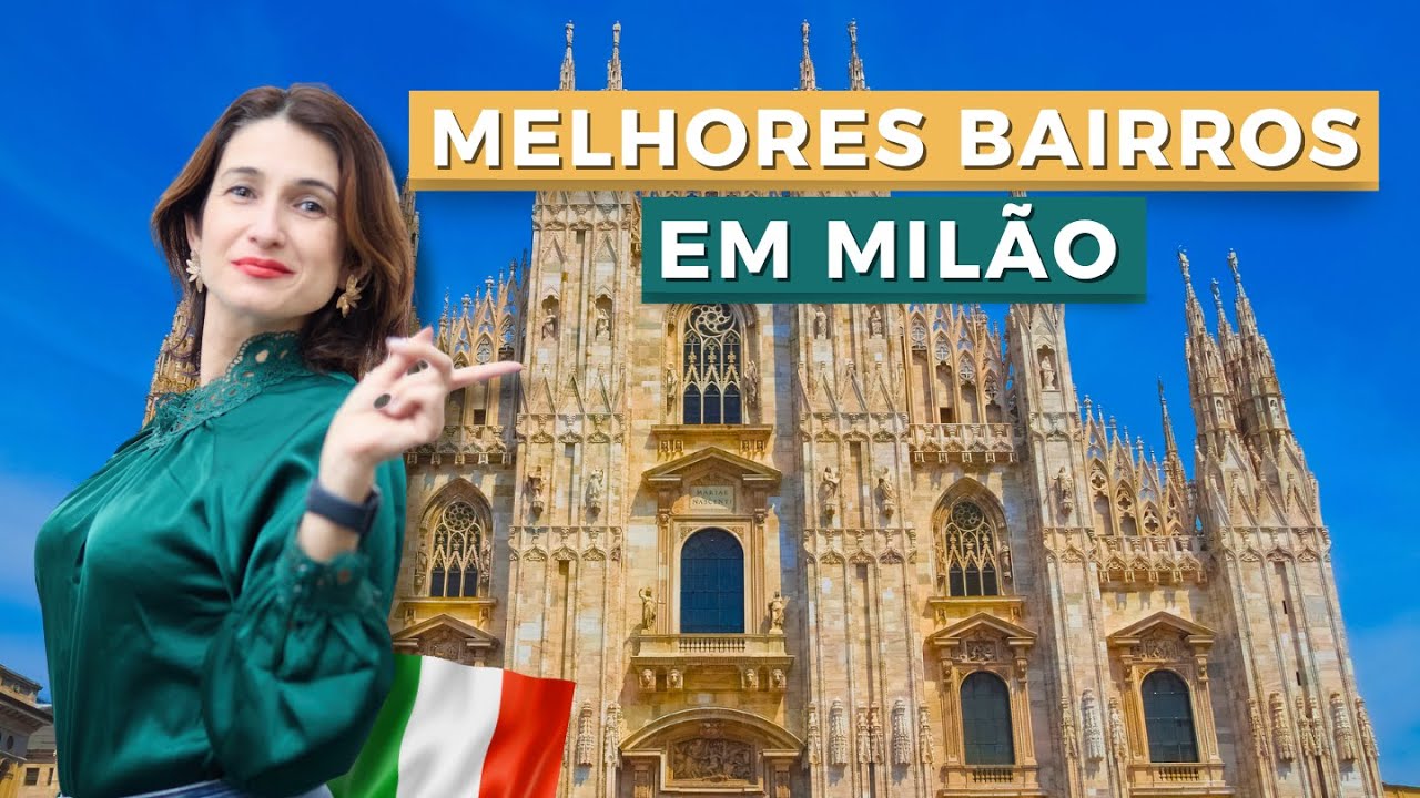 [INFORMAÇÕES] BAIRROS PARA SE HOSPEDAR EM MILÃO: AS MELHORES DICAS DE UMA GUIA DE TURISMO EM MILÃO!