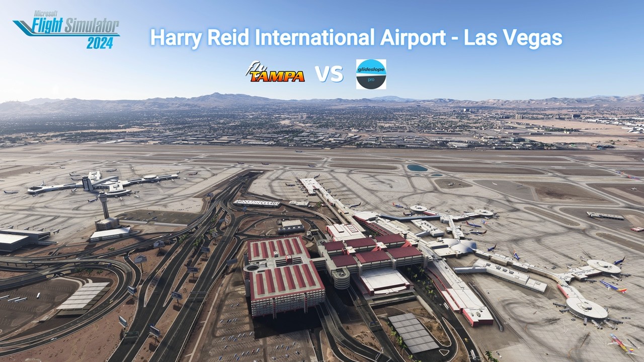MFS 2024 Harry Reid International Airport-Las Vegas Comparison FlyTampa vs Glideslope Pro - Part 1/2