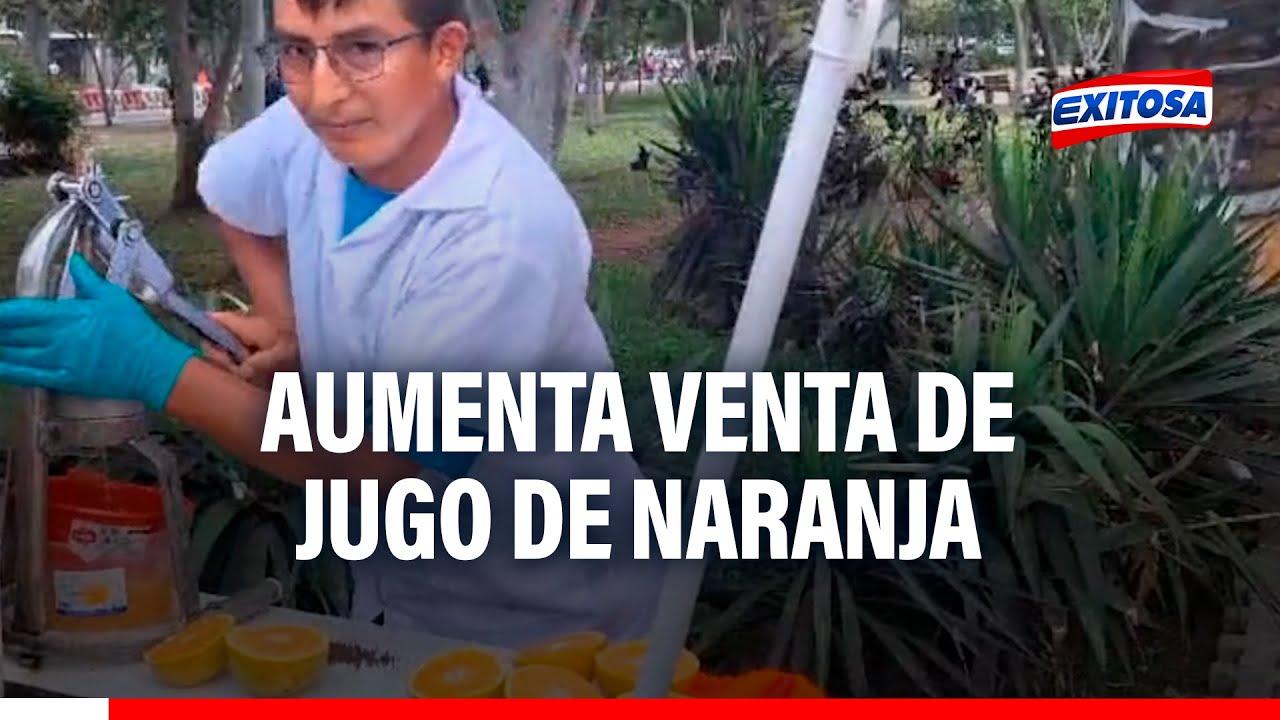 🔴🔵Cercado de Lima: Aumenta venta de jugo de naranja ante ola de calor