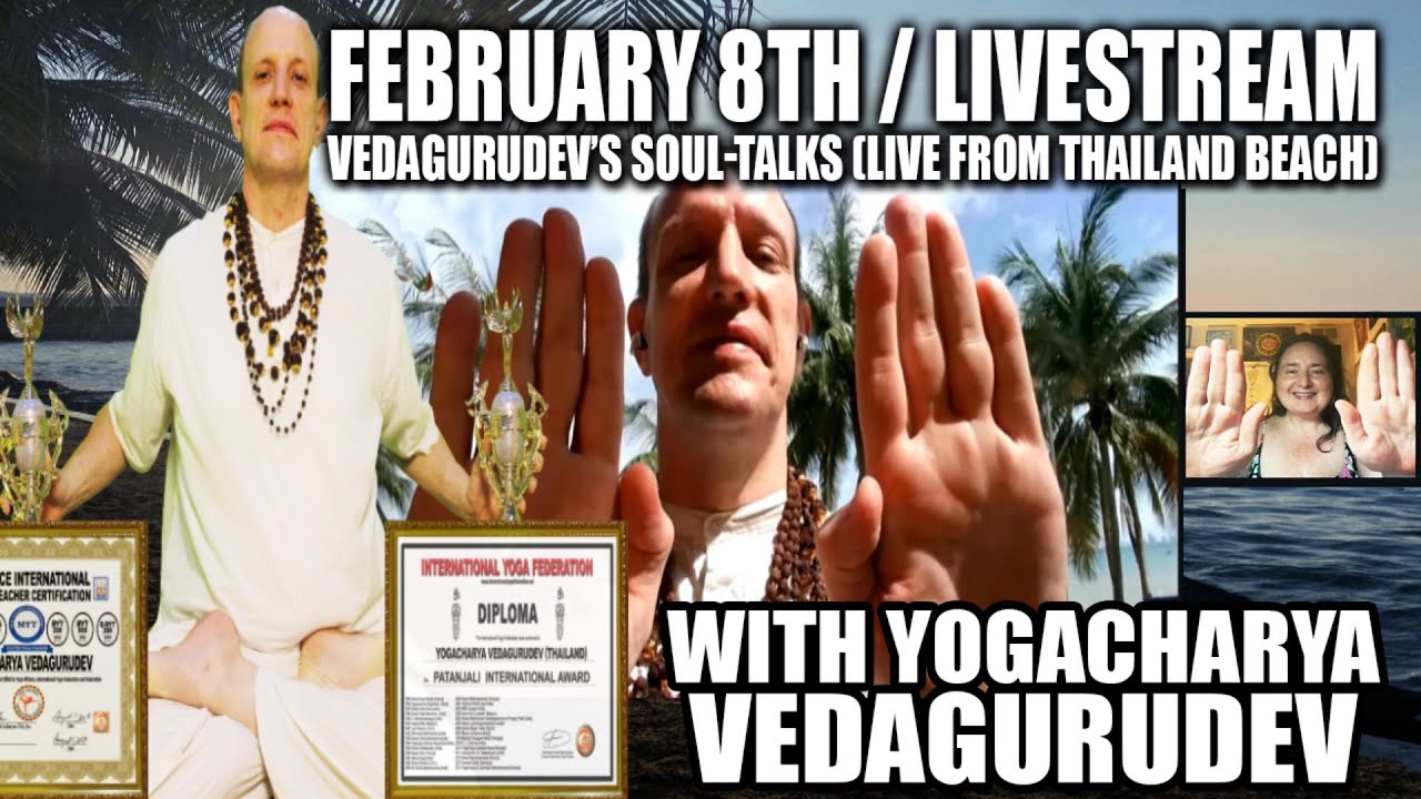 🔥Vedagurudev's Soul-Talks (Live From Thailand Beach)🌴💥 Sunday, February 8th, 2026 @ 9PM EST
