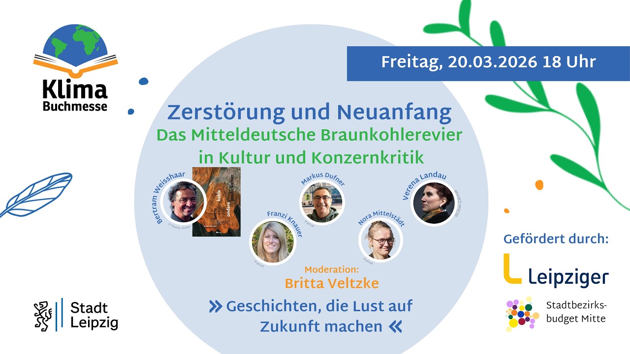 Zerst&ouml;rung und Neuanfang: Das Mitteldeutsche Braunkohlerevier in Kultur und Konzernkritik