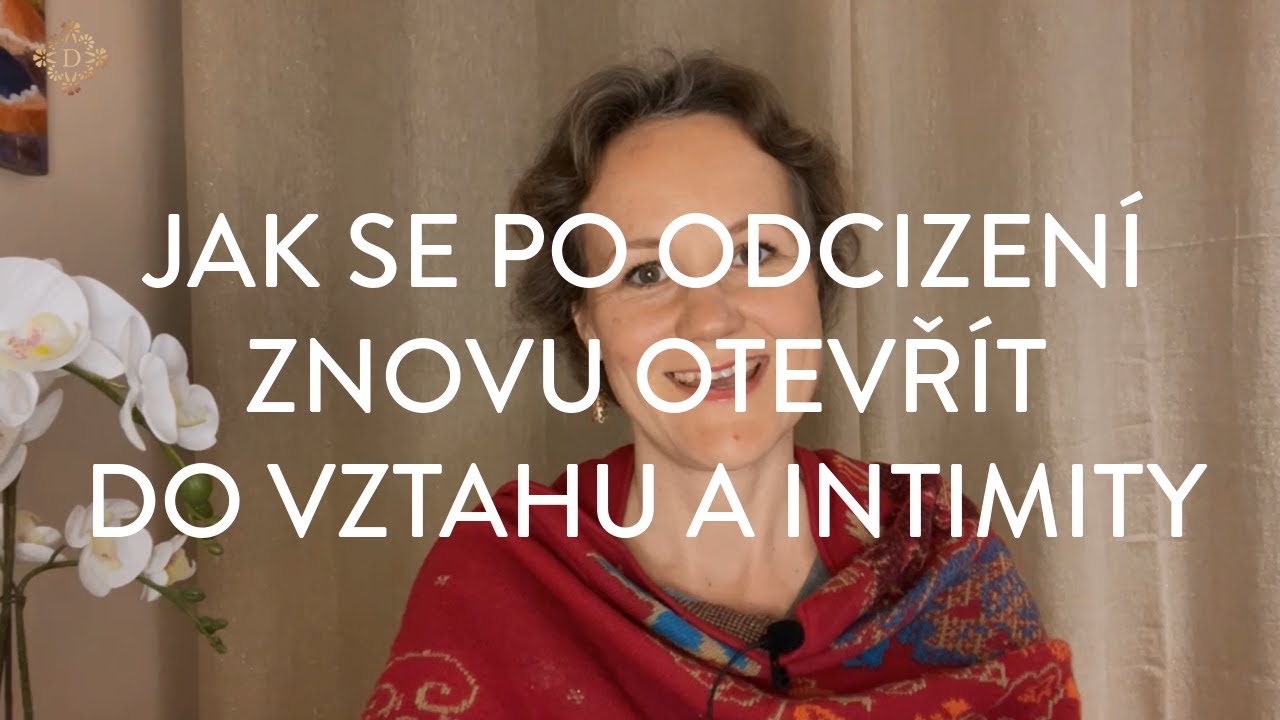 DENISA ŘÍHA PALEČKOVÁ - Jak se po odcizení znovu otevřít do vztahu a intimity?